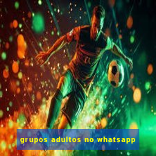 grupos adultos no whatsapp